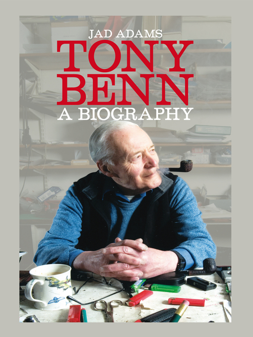 Title details for Tony Benn by Jad Adams - Available
